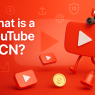 what is a youtube mcn?