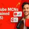 YouTube MCN Explained
